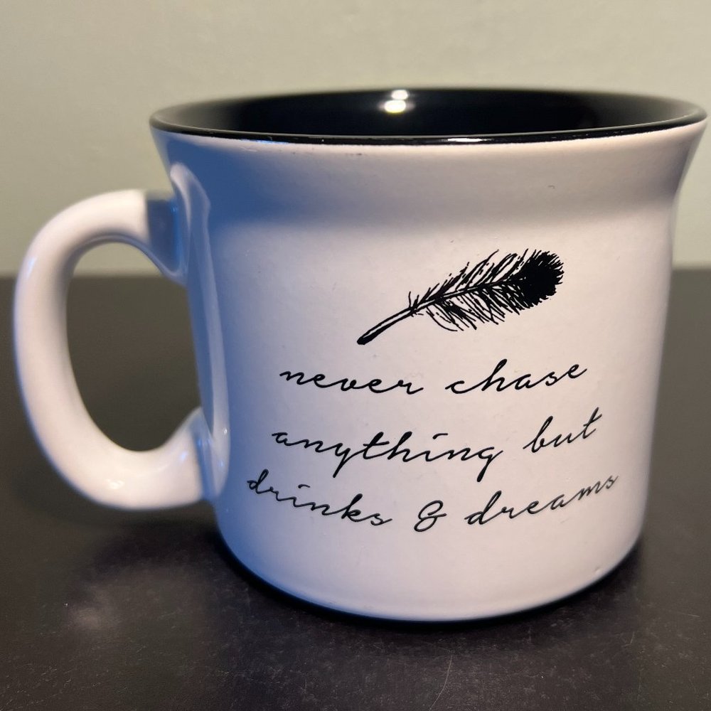 AMICI HOME Latte Da “Never Chase Anything But Drinks & Dreams” Coffee Cup Mug
